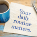 How Small Daily Rituals Can Transform Your Life How Small Daily Rituals Can Transform Your Life